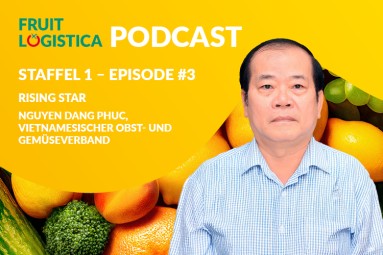 The graphic shows a photo of Nguyen Dang Phuc. Next to 'FRUIT LOGISTICA Podcast' you can read: 'Season 1 - Episode #3.